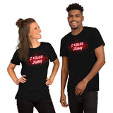 I Killed Jenny Unisex T-Shirt