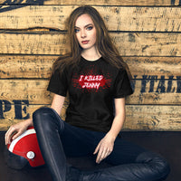 I Killed Jenny Unisex T-Shirt