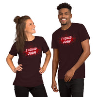 I Killed Jenny Unisex T-Shirt
